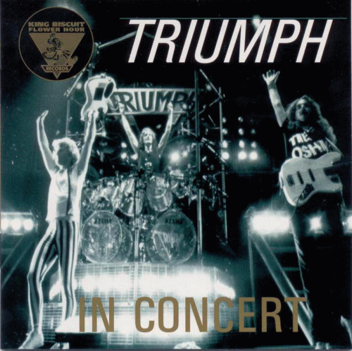 Triumph (CAN) : King Biscuit Flower Hour Presents Triumph In Concert